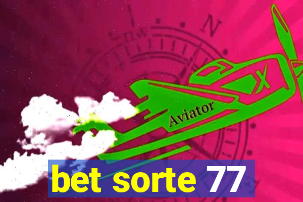 bet sorte 77